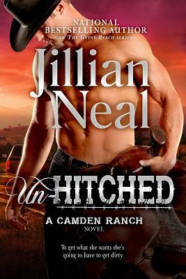 Un-Hitched: A Camden Ranch Novel by Jillian Neal