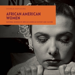 African American Women by Kinshasha Holman Conwill, Natasha Trethewey, Lonnie G. Bunch III