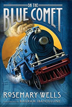 On the Blue Comet by Rosemary Wells