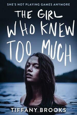 The Girl Who Knew Too Much by Tiffany Brooks
