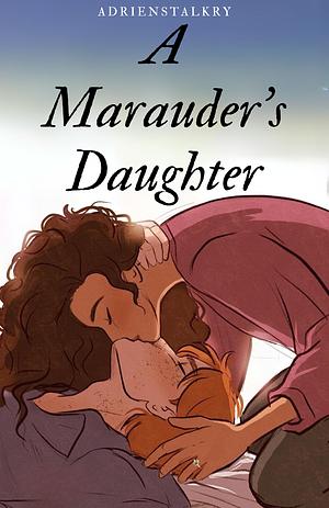 A Marauder's Daughter by AdrienStalkry