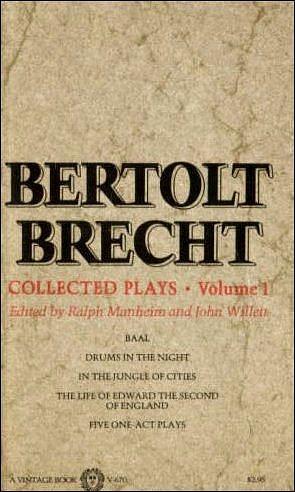 Collected Plays - Volume 1 by John Willet, Ralph Manheim, Bertolt Brecht, Bertolt Brecht