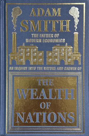 The Wealth of Nations by Adam Smith