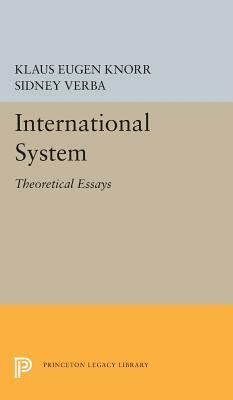 International System: Theoretical Essays by Klaus Eugen Knorr, Sidney Verba