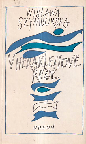 V Hérakleitově řece by Wisława Szymborska