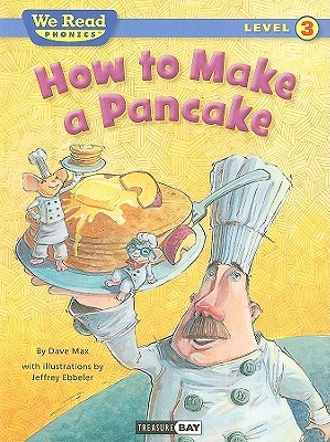 How to Make a Pancake by Dave Max