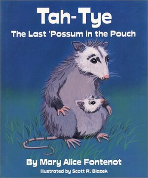 Tah-Tye: The Last 'Possum in the Pouch by Mary Alice Fontenot