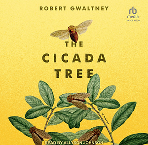 The Cicada Tree by Robert Gwaltney