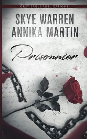 Prisonnier by Annika Martin, Annika Martin, Skye Warren