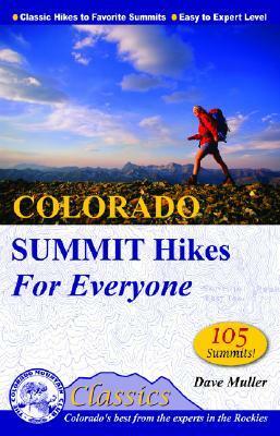 Colorado Summit Hikes for Everyone by Dave Muller