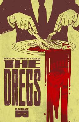 The Dregs Tp Vol 01 by Zac Thompson, Lonnie Nadler