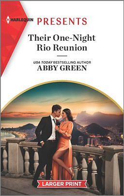 Their One-Night Rio Reunion by Abby Green