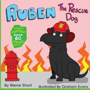 Reuben the Rescue Dog by Blaine L. Short