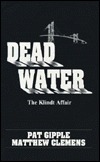 Dead Water: The Klindt Affair by Pat Gipple