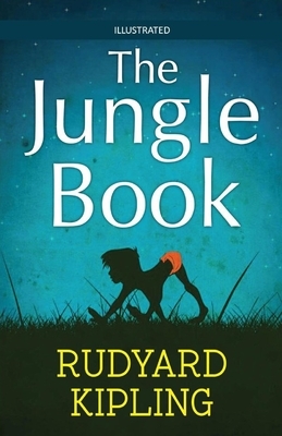 The Jungle Book Illustrated by Rudyard Kipling