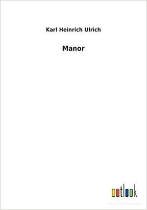 Manor by Karl Heinrich Ulrich