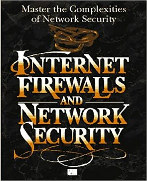 Internet Firewalls and Network Security by New Riders, Chris Hare