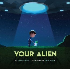 Your Alien by Tammi Sauer, Gorō Fujita