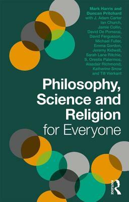Philosophy, Science and Religion for Everyone by Mark Harris, Duncan Pritchard