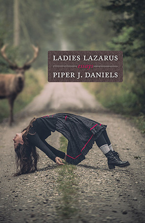 Ladies Lazarus by Piper J. Daniels