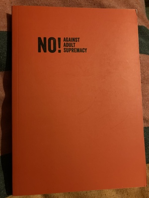 No! Against Adult Supremacy Anthology by Stinney Distro