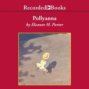 Pollyanna by Eleanor H. Porter
