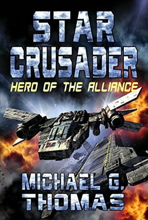 Hero of the Alliance by Michael G. Thomas