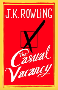 The Casual Vacancy by J.K. Rowling