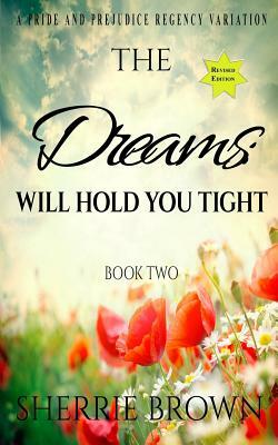 The Dreams: : Will Hold You Tight by Sherrie Brown