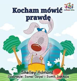 I Love to Tell the Truth (Polish Kids Book): Polish Children's Book by Kidkiddos Books, Shelley Admont