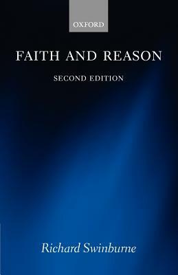 Faith and Reason by Richard Swinburne