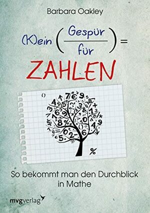 (K)ein Gespür für Zahlen: So bekommt man den Durchblick in Mathe by Barbara Oakley