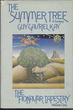 The Summer Tree: A Fantasy by Guy Gavriel Kay, Guy Gavriel Kay