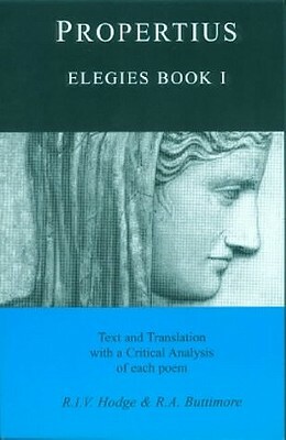 Propertius: Elegies I by Propertius, R. a. Buttimore