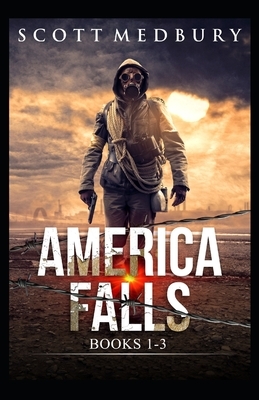 America Falls: Books 1-3 by Scott Medbury