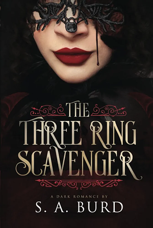 The Three Ring Scavenger by S.A. Burd