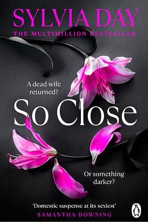 So Close by Sylvia Day