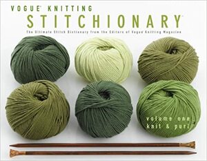 Vogue® Knitting Stitchionary® Volume One: KnitPurl: The Ultimate Stitch Dictionary from the Editors of Vogue® Knitting Magazine by Vogue Knitting