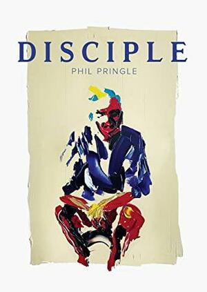 Disciple by Phil Pringle