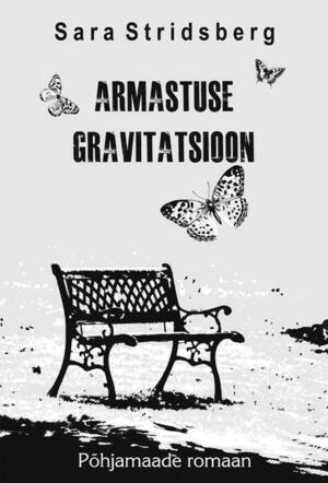 Armastuse gravitatsioon by Sara Stridsberg