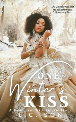 One Winter's Kiss: A Beautiful Nightmare Story by L.C. Son