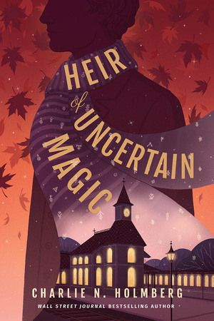 Heir of Uncertain Magic by Charlie N. Holmberg