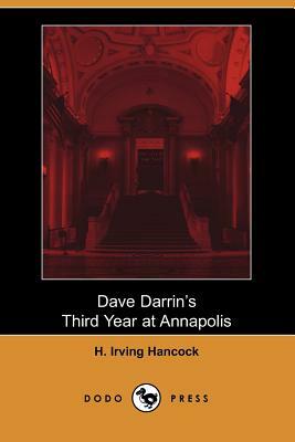 Dave Darrin's Third Year at Annapolis by H. Irving Hancock