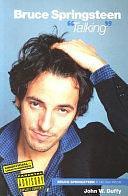 Bruce Springsteen "talking": Bruce Springsteen in His Own Words by John W. Duffy, Bruce Springsteen