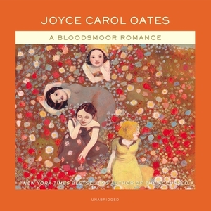 A Bloodsmoor Romance by Joyce Carol Oates