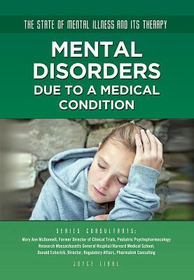 Mental Disorders Due to a Medical Condition by Joyce Libal