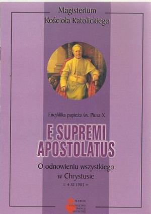 E supremi apostolatus. O odnowieniu wszystkiego w Chrystusie by Pope Pius X