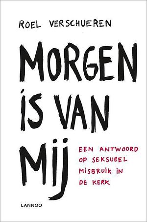 Morgen is van mij by Roel Verschueren