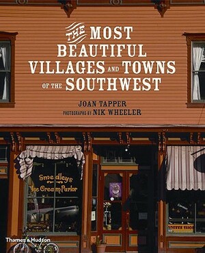 The Most Beautiful Villages and Towns of the Southwest by Joan Tapper