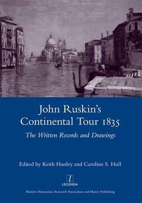 John Ruskin's Continental Tour 1835: The Written Records and Drawings by John Ruskin